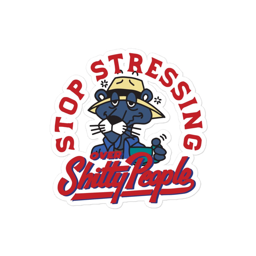 "Stop Stressing" from No Crowd Clothing—a playful yet empowering reminder to let go of the worries about what others think....4x4 sticker