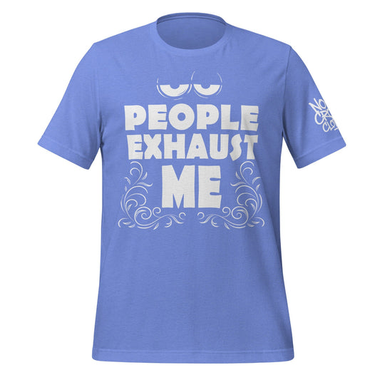 People Exhaust Me t-shirt design with tired eyes and decorative swirls – funny introvert streetwear graphic for social anxiety apparel...blue front