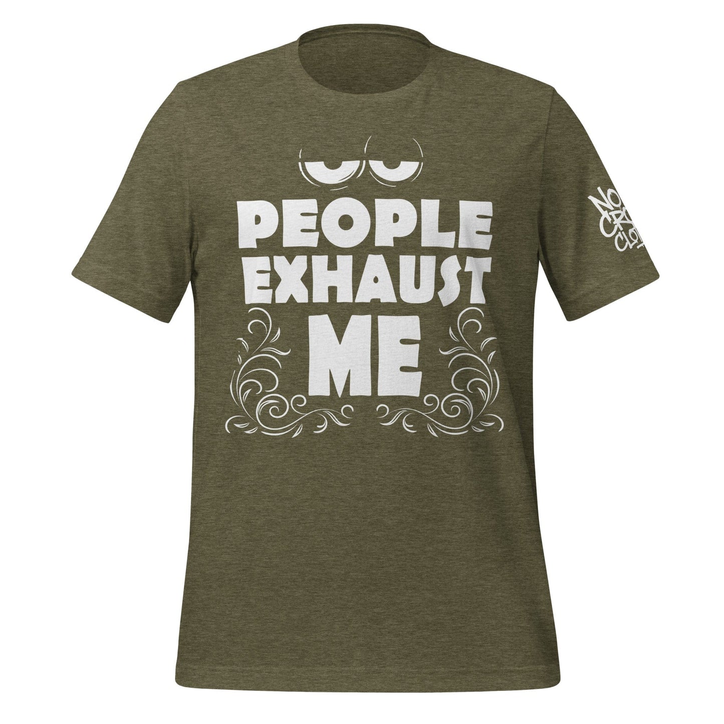 People Exhaust Me t-shirt design with tired eyes and decorative swirls – funny introvert streetwear graphic for social anxiety apparel...green front