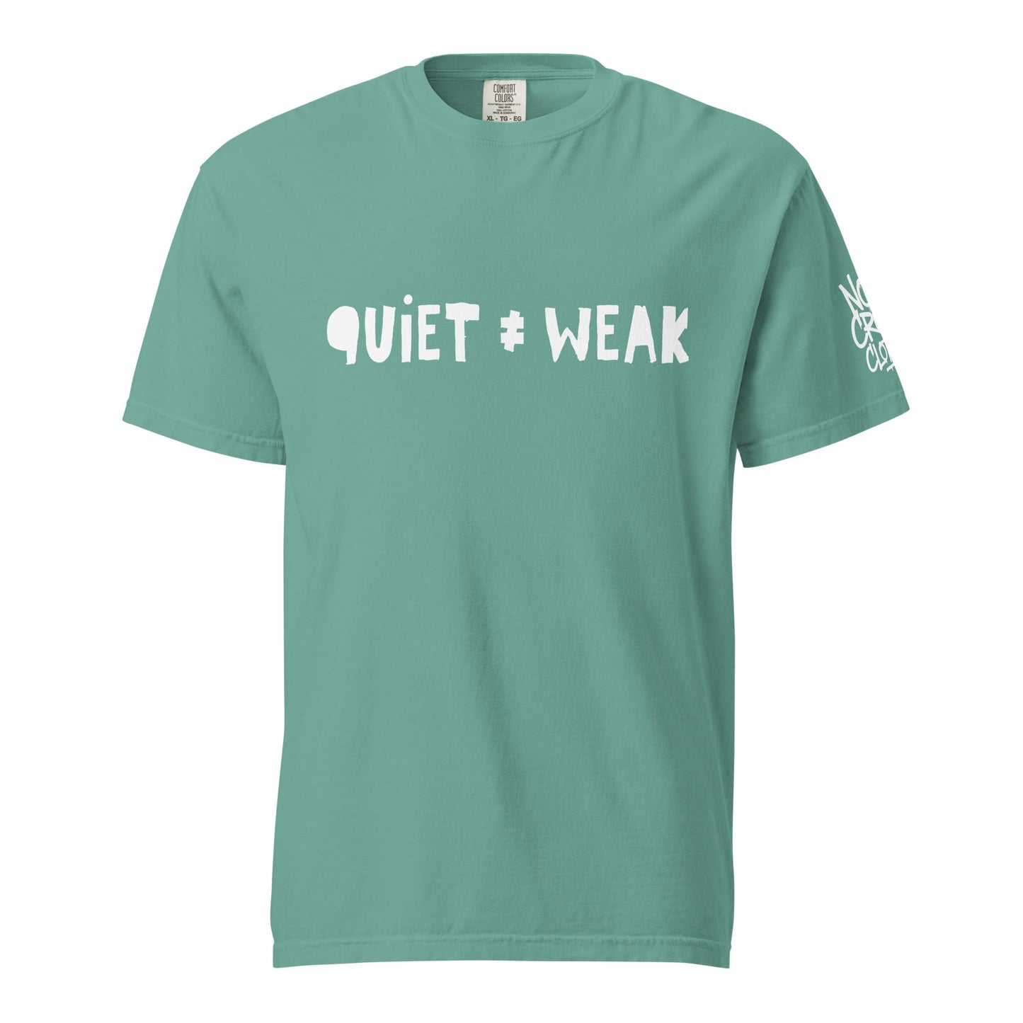 Not Weak T-Shirt by No Crowd Clothing with distressed Quiet ≠ Weak design for introverts and quiet fighters....green