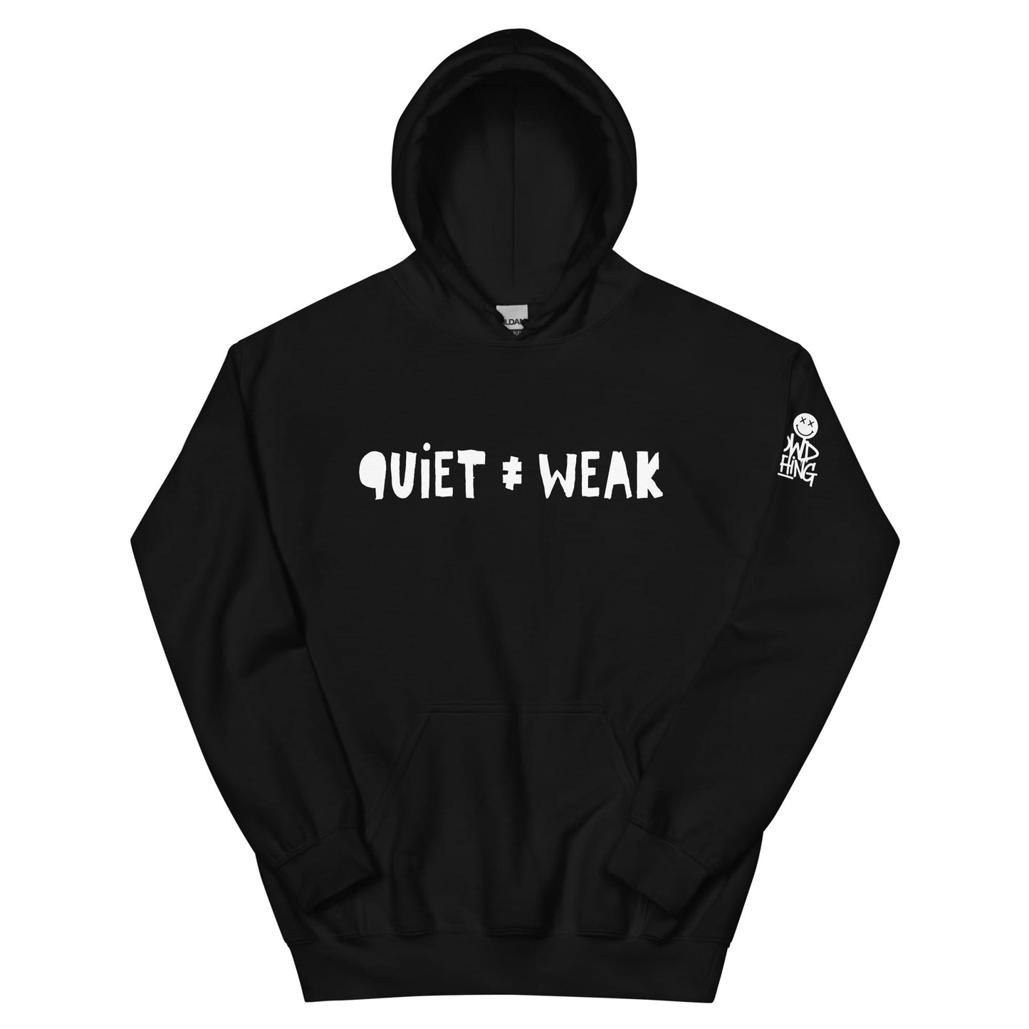 Not Weak Hoodie by No Crowd Clothing with distressed Quiet ≠ Weak design for introverts and quiet fighters...black