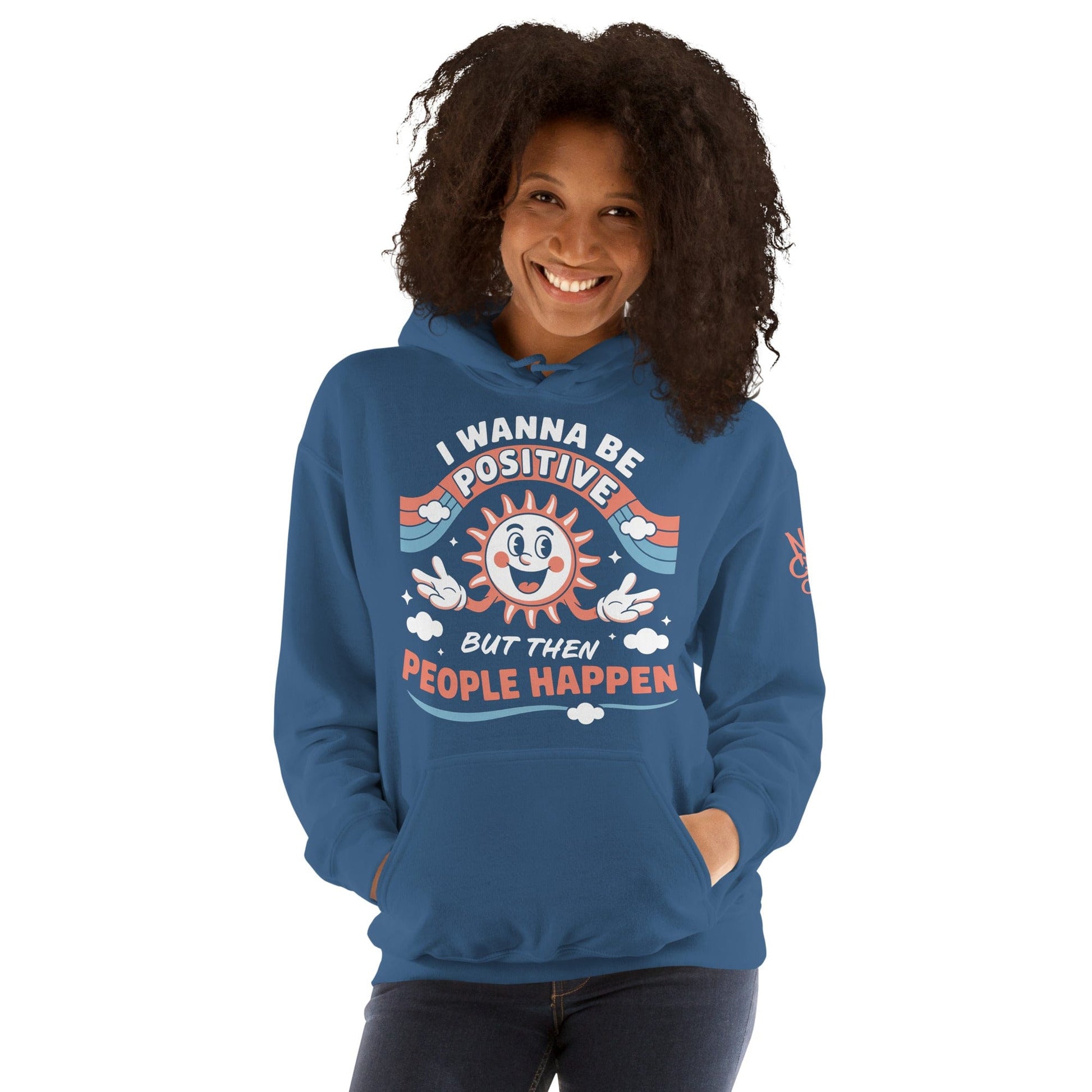 Blue hoodie with a retro smiling sun design and the funny phrase “I Wanna Be Positive But Then People Happen,” featuring vintage-style colors and clouds...model