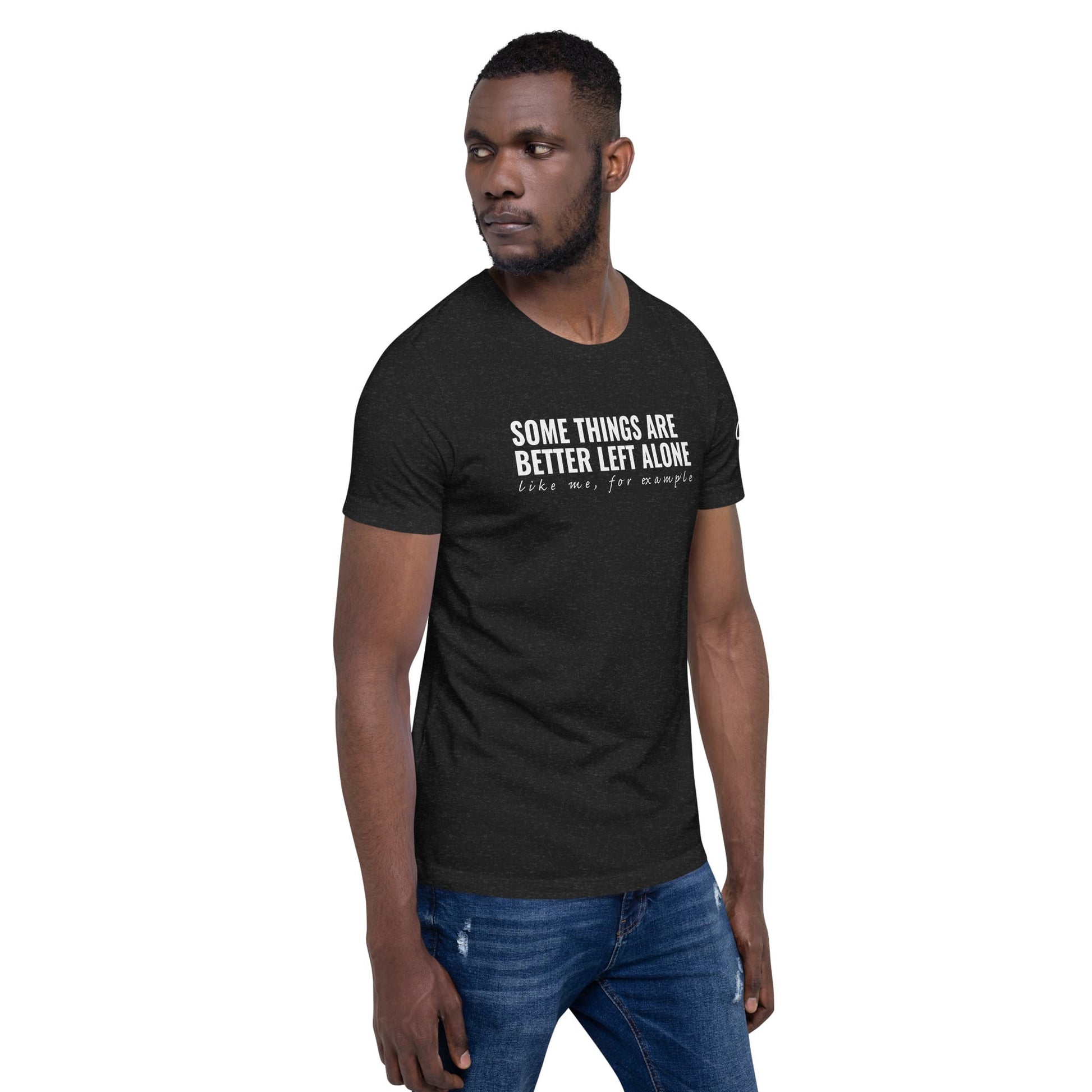 Funny introvert graphic t-shirt for social anxiety with “Some things are better left alone” design...model black