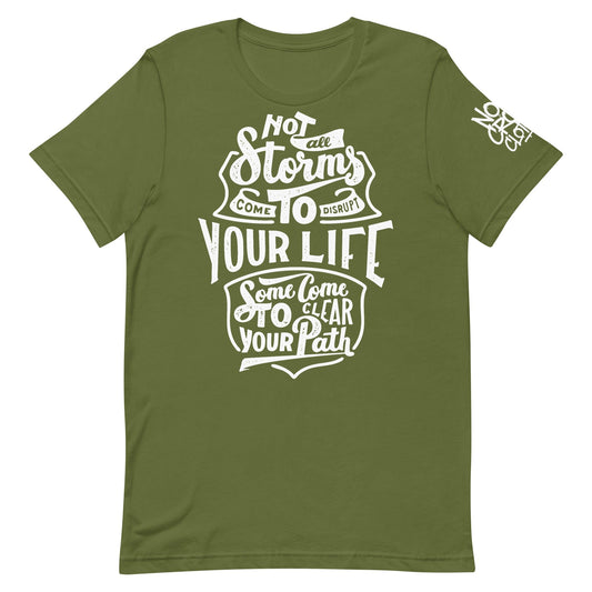 Inspirational t-shirt design with hand-lettered text, "Not all storms come to disrupt your life; some come to clear your path," symbolizing resilience and growth...green