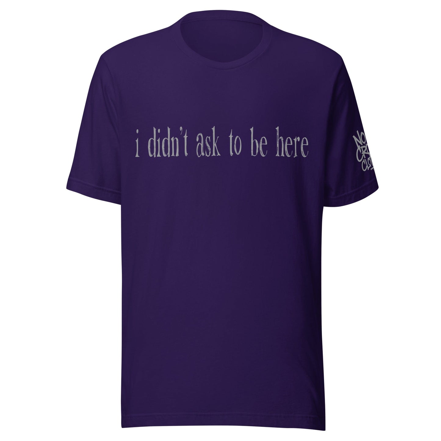 t shirt with “I didn’t ask to be here” text minimalist introvert clothing design...purple front